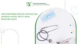 How Disposable Medical Supplies Can Increase Patient Safety While Reducing Costs