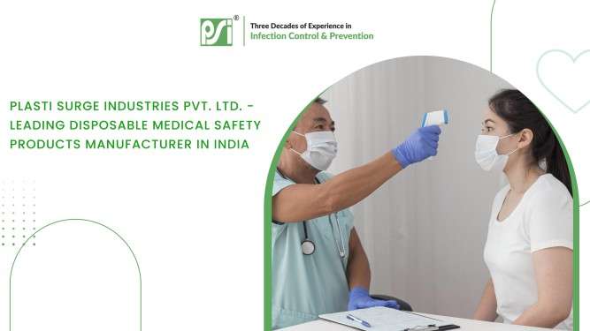 Plasti Surge Industries Pvt. Ltd. - Leading Disposable Medical Safety Products Manufacturer in India