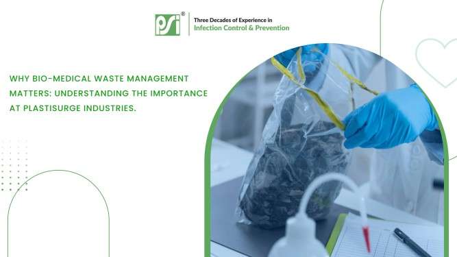 Why Bio-Medical Waste Management Matters: Understanding the Importance at Plasti Surge Industries