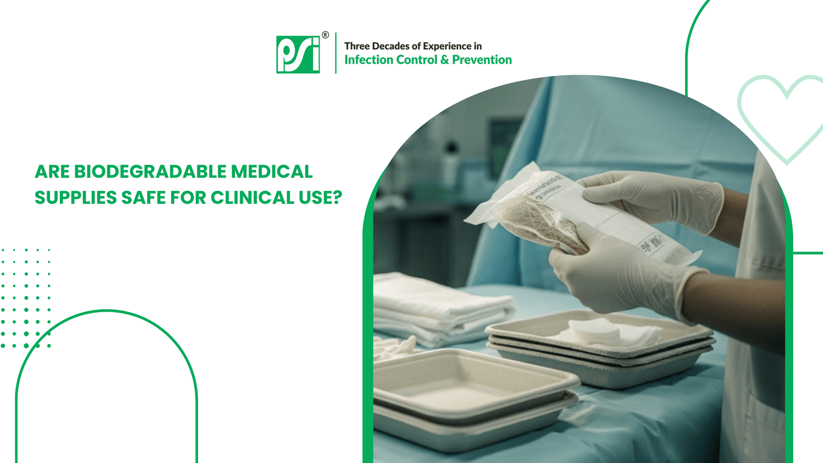 Are Biodegradable Medical Supplies Safe for Clinical Use?