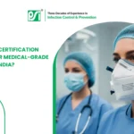 What Are the Certification Standards for Medical-Grade N95 Masks in India?